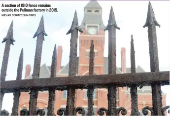  ??  ?? A section of 1910 fence remains outside the Pullman factory in 2015. MICHAEL SCHMIDT/ SUN- TIMES