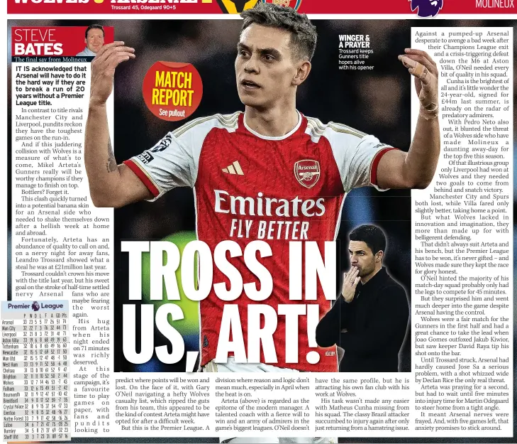  ?? ?? MATCH REPORT
WINGER & A PRAYER Trossard keeps Gunners title hopes alive with his opener