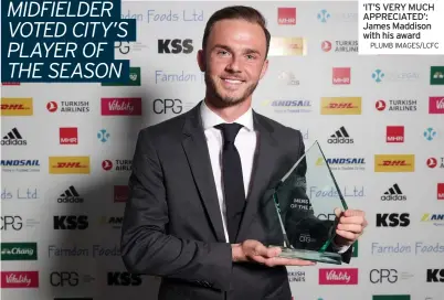  ?? PLUMB IMAGES/LCFC ?? ‘IT’S VERY MUCH APPRECIATE­D’: James Maddison with his award