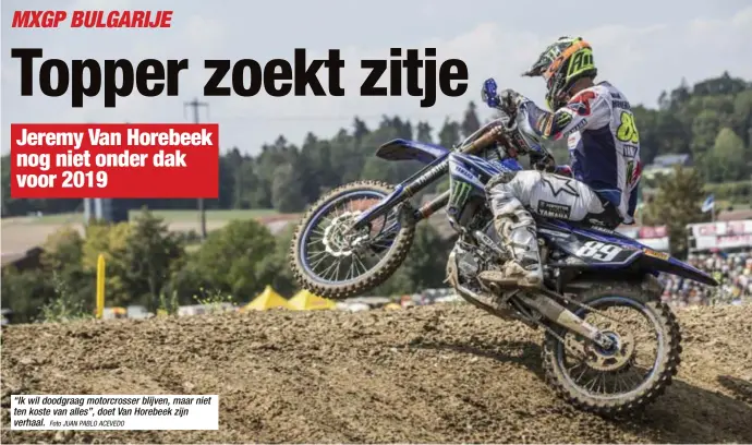  ?? Foto JUAN PABLO ACEVEDO ?? “Ik wil doodgraag motorcross­er blijven, maar niet ten koste van alles”, doet Van Horebeek zijn verhaal.