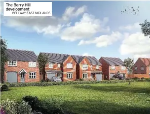  ?? BELLWAY EAST MIDLANDS ?? The Berry Hill developmen­t