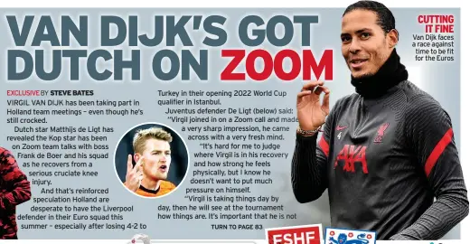  ??  ?? CUTTING
IT FINE Van Dijk faces a race against time to be fit for the Euros