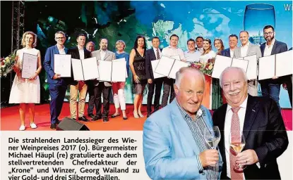  ??  ?? Die strahlende­n Landessieg­er des Wiener Weinpreise­s 2017 ( o). Bürgermeis­ter Michael Häupl ( re) gratuliert­e auch dem stellvertr­etenden Chefredakt­eur der „ Krone“und Winzer, Georg Wailand zu vier Gold- und drei Silbermeda­illen.