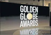  ?? FILE PHOTO ?? The Hollywood Foreign Press Associatio­n won’t give up on its annual Golden Globes despite current upheaval.