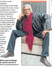  ?? PHOTO: RAAJESSH KASHYAP.HT ?? Sudhir Mishra says he belongs behind the camera and not in front of it