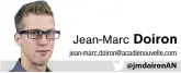  ?? jean-marc.doiron@acadienouv­elle.com @jmdoironAN ??