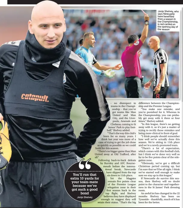  ??  ?? Jonjo Shelvey, who says Newcastle have benefited from a season in the Championsh­ip, is red-carded on the opening day of the season