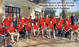  ??  ?? David Wallace with the winning Munster team at the Golf Voyager Algarve Golf Challenge