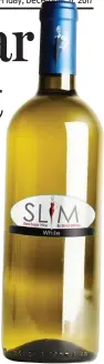  ??  ?? Easy on the waistline: SlimLine’s white wine