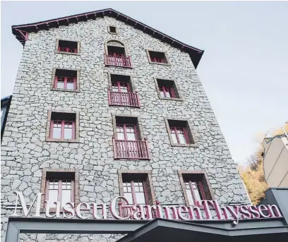  ??  ?? El Museu Carmen Thyssen d'Andorra se situa en un edifici històric d'Escaldes-Engordany.