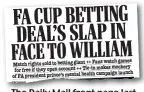  ??  ?? The Daily Mail front page last week revealing how betting companies had seized rights