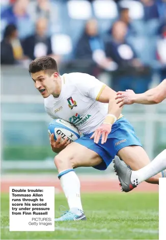  ?? PICTURES: Getty Images ?? Double trouble: Tommaso Allen runs through to score his second try under pressure from Finn Russell