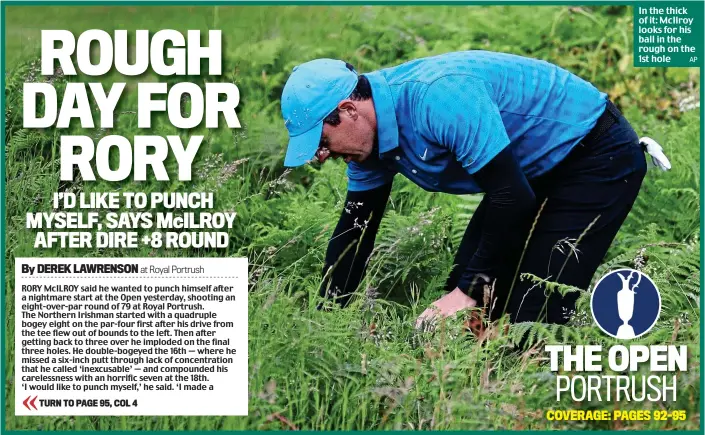  ?? AP ?? In the thick of it: McIlroy looks for his ball in the rough on the 1st hole