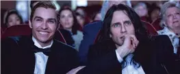  ??  ?? Dave Franco ( left) plays Greg Sestero alongside his brother James Franco ( also the director) as actor- filmmaker Tommy Wiseau in “The Disaster Artist.”
| A24