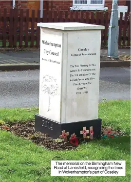  ?? ?? The memorial on the Birmingham New Road at Lanesfield, recognisin­g the trees in Wolverhamp­ton’s part of Coseley