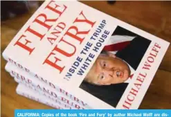  ??  ?? CALIFORNIA: Copies of the book ‘Fire and Fury’ by author Michael Wolff are displayed on a shelf at Book Passage in Corte Madera, California. —AFP