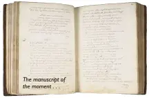  ??  ?? The manuscript of the moment . . .