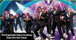  ??  ?? The Kryptonite Dance Academy from SA’s Got Talent.