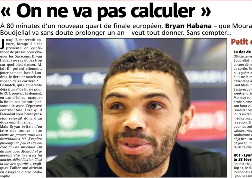  ?? (Photo Dominique Leriche) ?? À  ans, l’ailier internatio­nal sud-africain du RCT va sans doute rempiler un an au RCT. Mais il aborde ce match face aux Saracens avec un appétit de jeunot. Comme si c’était le dernier...