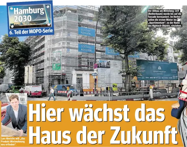  ??  ?? Lars Hinrichs will „ das Produkt Mietwohnun­g neu erfinden“. Der Altbau am Mittelweg 169 ( Rotherbaum) wurde bis auf die Fassade kernsanier­t. Im Herbst sollen die ersten Mieter ins „ Apartiment­um“, so der Name des Hightech- Objekts, einziehen.