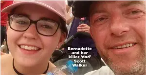  ??  ?? Bernadette and her killer ‘dad’ Scott Walker