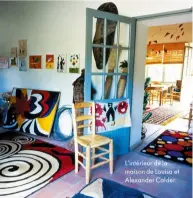  ??  ?? L’intérieur de la
maison de Louisa et
Alexander Calder.