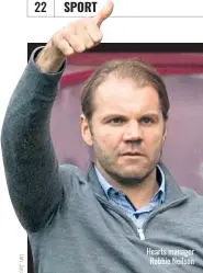  ?? ?? Hearts manager Robbie Neilson