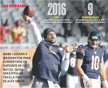  ??  ?? QB VETERANO Mark Sánchez fue suplente con los Bears (nunca jugó) y ahora estará en la banca de los Redskins.