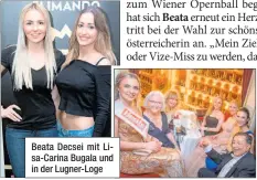  ??  ?? Beata Decsei mit Lisa-Carina Bugala und in der Lugner-Loge