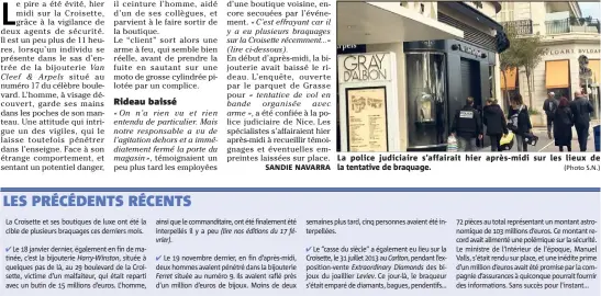  ?? (Photo S.N.) ?? La Croisette et ses boutiques de luxe ont été la cible de plusieurs braquages ces derniers mois. La police judiciaire s’affairait hier après-midi sur les lieux de la tentative de braquage. semaines plus tard, cinq personnes avaient été...