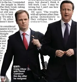  ??  ?? EXIT: Craig Oliver with David Cameron the day after he resigned