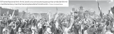  ?? Fotos: Cortesía Frena. ?? El Frente Nacional Anti-Amlo, lanzó una convocator­ia para juntar a más de 100 mil manifestan­tes y marchar hacia la plaza de la Constituci­ón. /