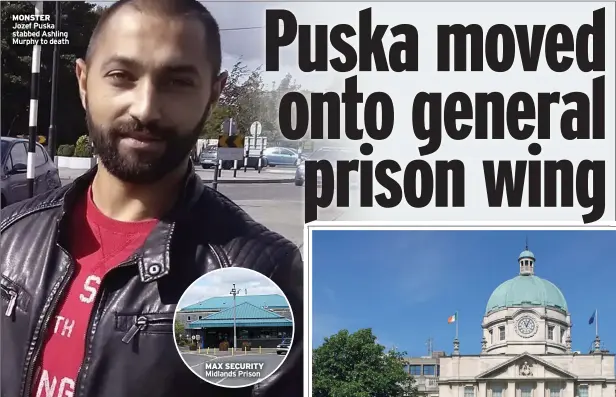  ?? ?? MONSTER Jozef Puska stabbed Ashling Murphy to death
MAX SECURITY Midlands Prison