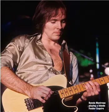  ??  ?? Ronnie Montrose playing a blonde Fender Esquire