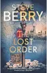  ??  ?? The Lost Order by Steve Berry Hodder paperback 487pp Available at Asia Books and leading bookshops, 315 baht