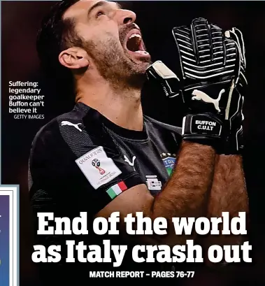  ?? GETTY IMAGES ?? Suffering: legendary goalkeeper Buffon can’t believe it