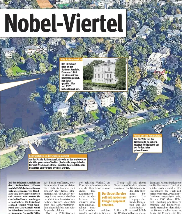  ??  ?? Villa Schöne Aussicht
Das Gästehaus liegt an der Schönen Aussicht. Es wurde 1868 für einen reichen Kaufmann gebaut. Der Senat quartiert hier seit 1965 hohen Besuch ein.
Kontrollst­ellen an der Schönen Aussicht
An der Straße Schöne Aussicht sowie an...