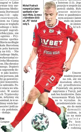  ??  ?? Michal Frydrych rozegrał już jedno spotkanie w barwach Wisły. Za mecz z Górnikiem (0:0) od „PS” dostał notę 5.