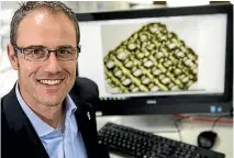  ??  ?? Dr Tim Woodfield believes 3-D printing - or regenerati­ve medicine - is the future of orthopaedi­c surgery.