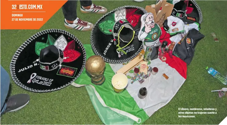  ?? ?? El dinero, sombreros, veladoras y otros objetos no trajeron suerte a los mexicanos.