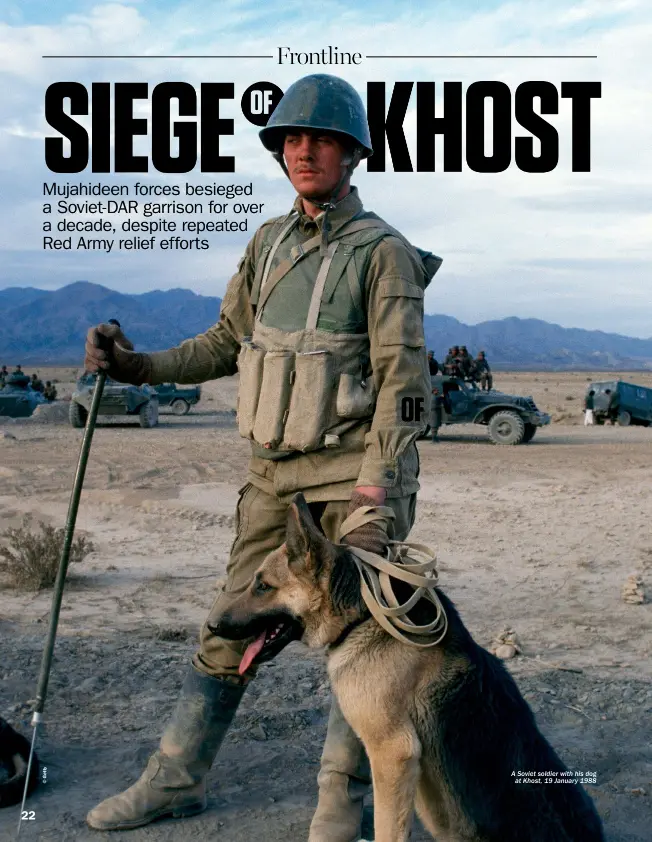  ??  ?? A Soviet soldier with his dog at Khost, 19 January 1988