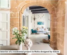  ??  ?? Interior of a residentia­l project in Malta designed by Simon