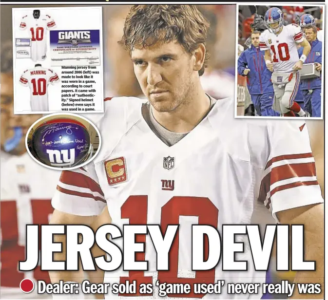  ??  ?? Manning jersey from around 2006 (left) was made to look like it was worn in a game, according to court papers. It came with patch of “authentici­ty.” Signed helmet (below) even says it was used in a game.