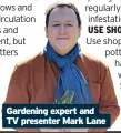 ?? ?? Gardening expert and TV presenter Mark Lane