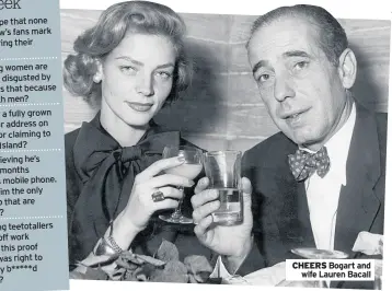  ??  ?? CHEERS Bogart and wife Lauren Bacall