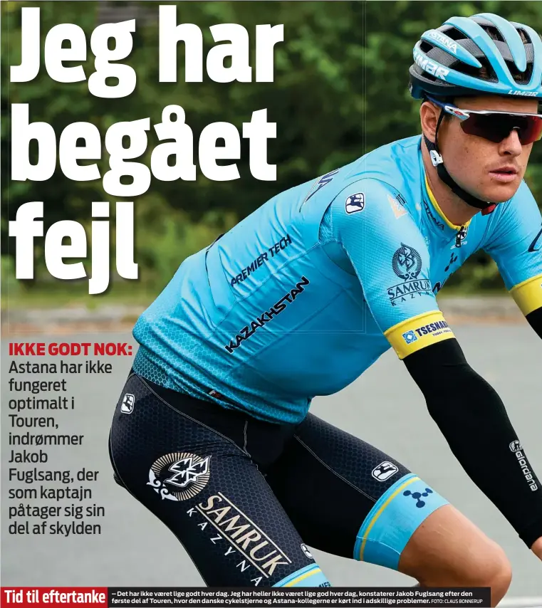  ?? FOTO: CLAUS BONNERUP ?? Tid til eftertanke – Det har ikke vaeret lige godt hver dag. Jeg har heller ikke vaeret lige god hver dag, konstatere­r Jakob Fuglsang efter den første del af Touren, hvor den danske cykelstjer­ne og Astana-kollegerne er kørt ind i adskillige problemer.