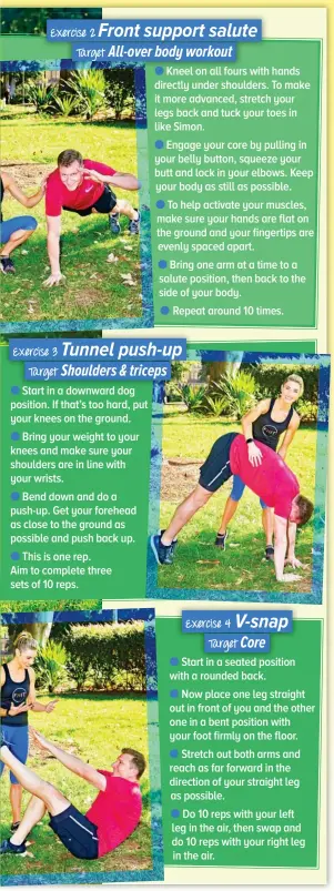  ??  ?? Exercise 3 Tunnel push-up Target Shoulders & triceps
Start in a downward dog position. If that’s too hard, put your knees on the ground.
Bring your weight to your knees and make sure your shoulders are in line with your wrists.
Bend down and do a...