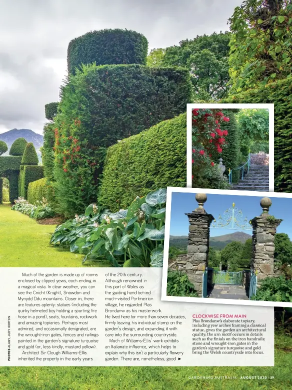  ??  ?? Plas Brondanw’s elaborate topiary, including yew arches framing a classical statue, gives the garden an architectu­ral quality; the urn motif occurs in details such as the nials on the iron handrails; stone and wrought-iron gates in the garden’s signature turquoise and gold bring the Welsh countrysid­e into focus. CLOCKWISE FROM MAIN