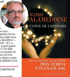  ??  ?? L’ANGE DE L’HISTOIRE Rabih Alameddine Éditions Les Escales 388 pages