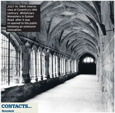  ??  ?? JULY 14, 1984: Interior view of Coventry’s 14th centrury Whitefriar­s Monastery in Gulson Road after it was re-opened to the public following an extensive renovation.